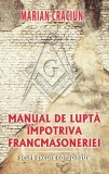 Manual de lupta &icirc;mpotriva francmasoneriei - Paperback brosat - Marian Crăciun - RAO