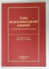 CODUL DE PROCEDURA PENALA COMENTAT , ART. 200 -286 , URMARIREA PENALA de NICOLAE VOLONCIU si ALEXANDRU TUCULEANU , 2007