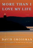 More Than I Love My Life | David Grossman