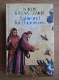 Nikos Kazantzakis - Saracutul lui Dumnezeu (2016, editie cartonata)