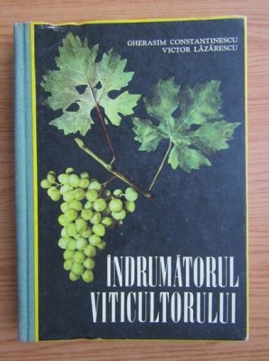 Gherasim Constantinescu - Indrumatorul viticultorului foto
