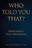 Who Told You That? Overcoming Fear and Failure