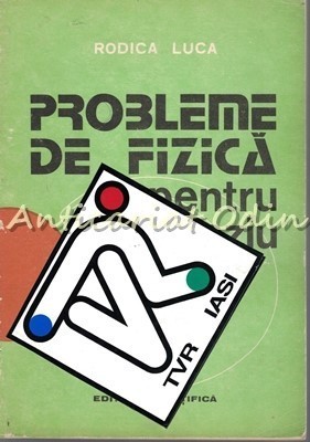 Probleme De Fizica Pentru Gimnaziu - Rodica Luca foto
