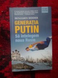 A1 Generatia Putin. Sa intelegem noua Rusie - Benjamin Bidder