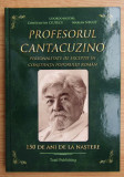 Constantin Ciufecu - Profesorul Cantacuzino. Personalitate de exceptie...