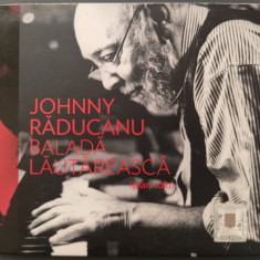 CD ORIGINAL DIGIPACK: JOHNNY RADUCANU - BALADA LAUTAREASCA (PIAN SOLO) [2009]