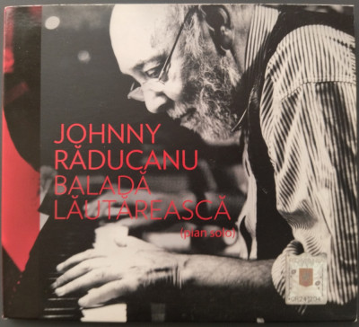 CD ORIGINAL DIGIPACK: JOHNNY RADUCANU - BALADA LAUTAREASCA (PIAN SOLO) [2009] foto