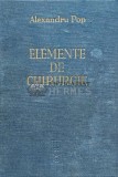 Elemente de chirurgie - 1943 - Alexandru Pop (C229)