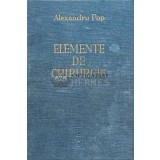 Elemente de chirurgie - 1943 - Alexandru Pop (C229)