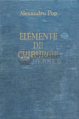 Elemente de chirurgie - 1943 - Alexandru Pop (C229) foto