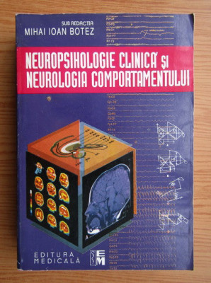 Neuropsihologie clinica si neurologia comportamentului - Mihai Ioan Botez redactor foto