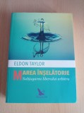 Eldon Taylor - Marea inselatorie. Subjugarea liberului arbitru