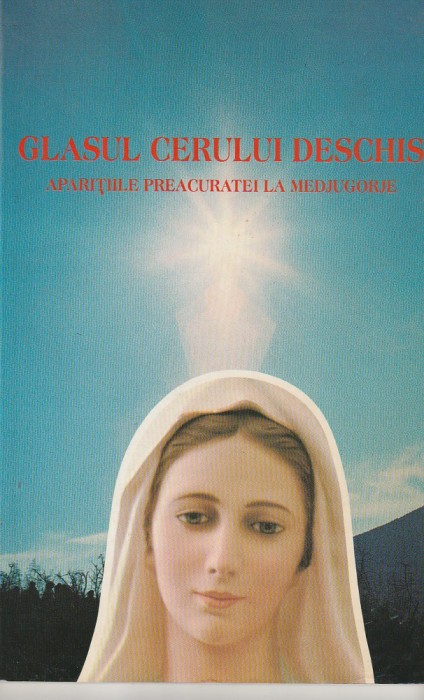 GLASUL CERULUI DESCHIS APARITIILE PREACURATEI LA MEDJUGORJE