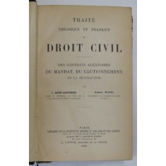 TRAITE THEORETIQUE ET PRATIQUE DE DROIT CIVIL - DES CONTRATS ALEATORIES DU MANDAT , DU CAUTIONNEMENT DE LA TRANSACTION par G. BAUDEY - LACANTINERIE