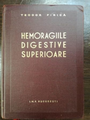 Hemoragiile digestive superioare- Teodor Firica foto