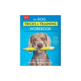 The Dog Tricks and Training Workbook, Revised and Expanded: A Step-By-Step Interactive Curriculum to Engage, Challenge, and Bond with Your Dog