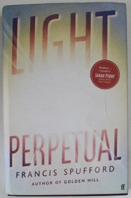 LIGHT PERPETUAL by FRANCIS SPUFFORD , 2021 foto