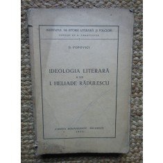 IDEOLOGIA LITERARA A LUI I. HELIADE RADULESCU de D. POPOVICI , 1935