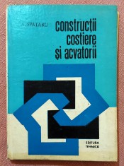 Constructii costiere si acvatorii. Editura Tehnica, 1990 - Arcadie Spataru