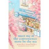 Carte: Meet Me at the Convenience Store by the Sea - Sonoko Machida, Editia 2026, Engleza, 168 pagini, coperta cartonata