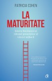 Cumpara ieftin La Maturitate, Patricia Cohen - Editura Curtea Veche
