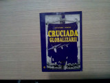 CRUCIADA GLOBALIZARII - Alexandru Ciobanu - Editura Miracol, 2004, 264 p., Alta editura
