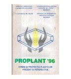 Colectiv - Proplant &#039;96 - Chimia si protectia plantelor - Prezent si