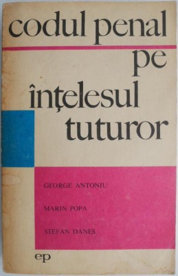 Codul penal pe intelesul tuturor (coperta putin uzata) foto