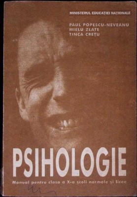 PSIHOLOGIE, MANUAL PENTRU CLASA A X-A-PAUL POPESCU-NEVEANU, MIELU ZLATE, TINCA CRETU-335607 foto