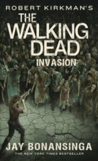 Robert Kirkman&amp;#039;s the Walking Dead: Invasion, Paperback/Jay Bonansinga foto