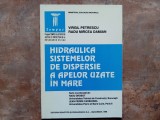 HIDRAULICA SISTEMELOR DE DISPERSIE A APELOR UZATE IN MARE de VIRGIL PETRESCU si RADU MIRCEA DAMIAN , 1998