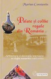 Marian Constantin - Palate si colibe regale din Romania
