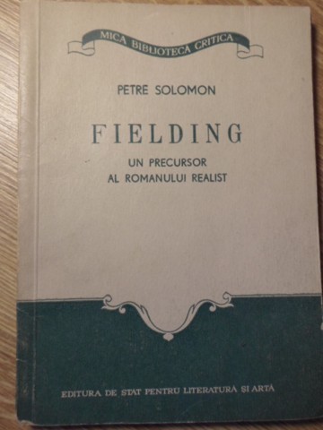FIELDING UN PRECURSOR AL ROMANULUI REALIST-PETRE SOLOMON-234068