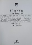 Carte Uitatul in cetate - Florin Biciusca