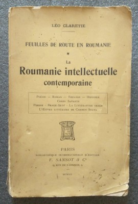 Leo Claretie - La Roumanie intellectuelle contemporaine Feuilles de route vol 1 foto