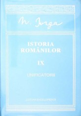 ISTORIA ROMANILOR VOL.IX: UNIFICATORII-NICOLAE IORGA-274997