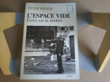Peter Brook - L&#039;espace vide. Ecrits sur le theatre