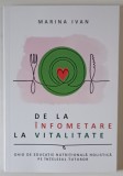 DE LA INFOMETARE LA VITALITATE , GHID DE EDUCATIE NUTRITIONALA HOLISTICA PE INTELESUL TUTUROR de MARINA IVAN , 2024