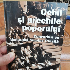 Anca Voican - Ochii si urechile poporului. Convorbiri cu gen. Nicolae Plesita