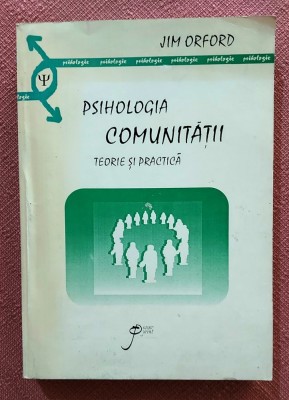 Psihologia comunitatii. Teorie si practica. Editura Oscar Print, 1998 - Jim Orford foto