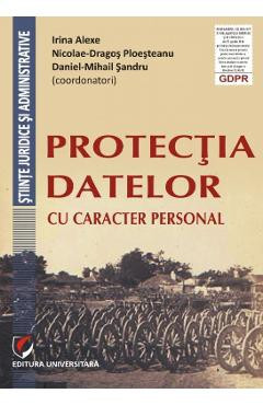 Protectia datelor cu caracter personal - Irina Alexe, Nicolae-Dragos Ploesteanu foto