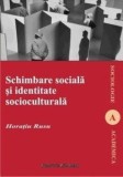 Schimbare sociala si identitate socioculturala/Horatiu Rusu, Institutul European