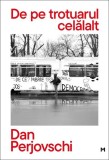 De pe trotuarul celălalt - Paperback brosat - Matca literară