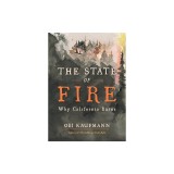 The State of Fire: Why California Burns