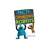 Facts vs. Opinions vs. Robots