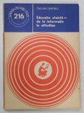 EDUCATIA ATEISTA - DE LA INFORMATIE LA ATITUDINE de EMILIAN DIMITRIU , 1983