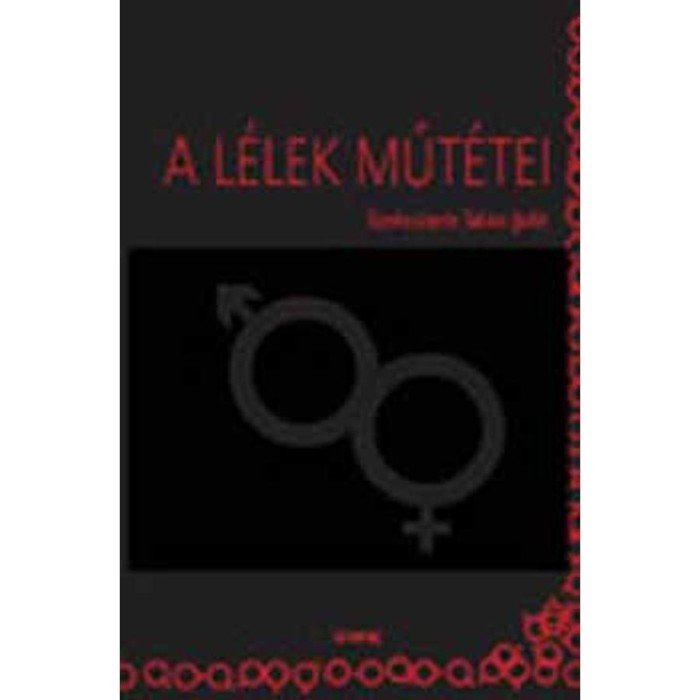 A l&eacute;lek műt&eacute;tei - Tak&aacute;cs Judit