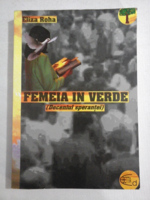 FEMEIA IN VERDE (DECENIUL SPERANTEI) - ELIZA ROHA foto