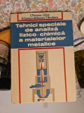 Tehnici speciale de analiză fizico-chimică a materialelor metalice - C. Purdea, I. Dina, F.I. Sorescu, M. Dumitru, T. Niculescu
