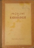 PROBLEME DE RADIOLOGIE-M.P. BARAN, G. BARZU SI COLAB.